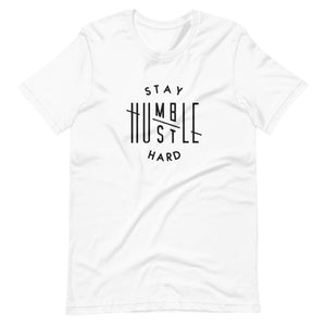 Stay Humble Hustle Hard T-shirt - Unisex