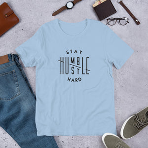 Stay Humble Hustle Hard T-shirt - Unisex