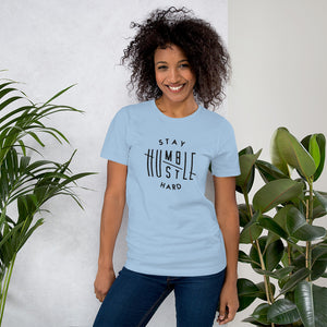 Stay Humble Hustle Hard T-shirt - Unisex